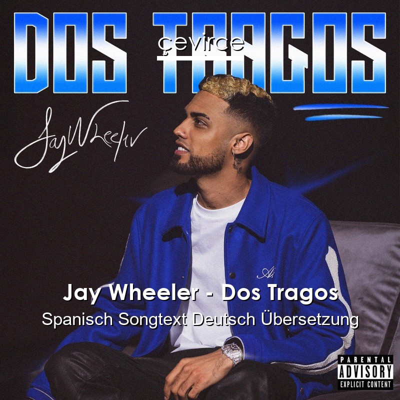 Jay Wheeler – Dos Tragos Spanisch Songtext Deutsch Übersetzung