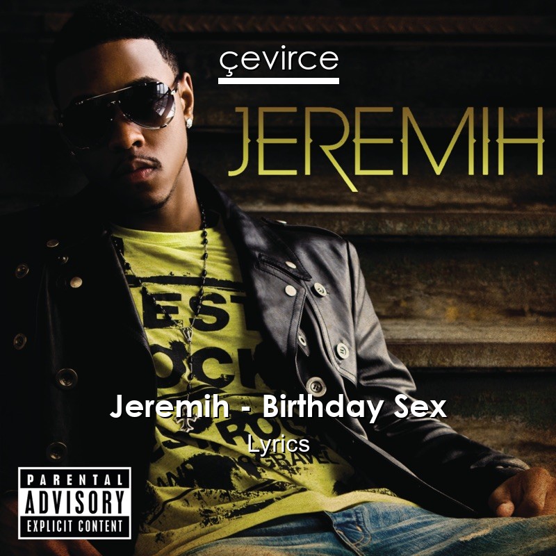 Jeremih – Birthday Sex Lyrics