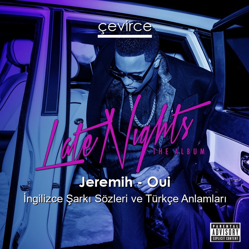 Jeremih – Oui İngilizce Şarkı Sözleri Türkçe Anlamları