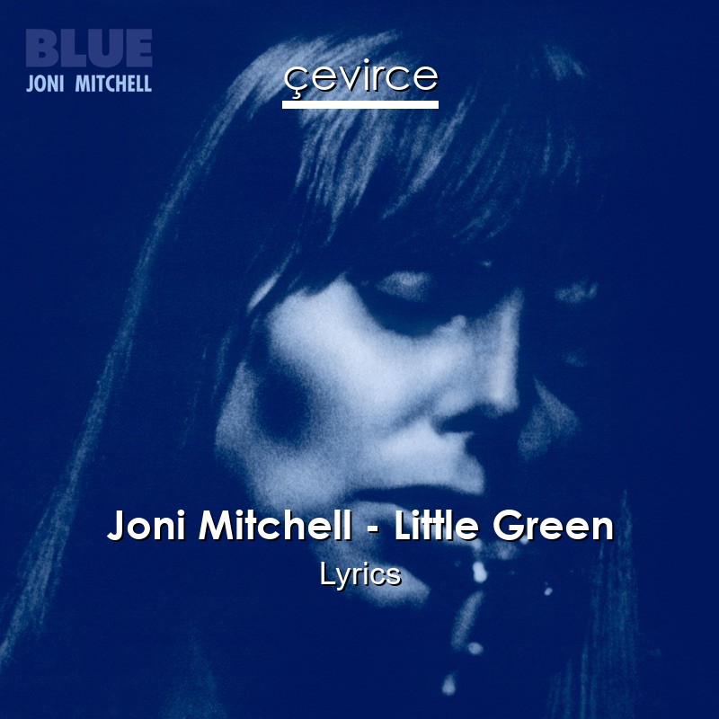 Joni Mitchell – Little Green Lyrics