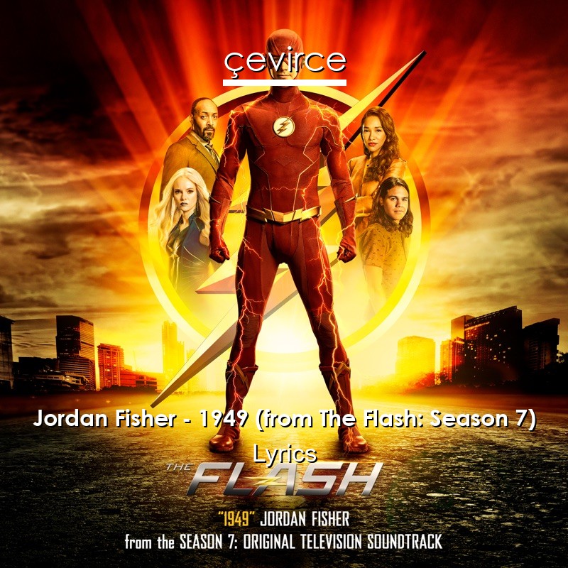 Jordan Fisher – 1949 (from The Flash: Season 7) Lyrics