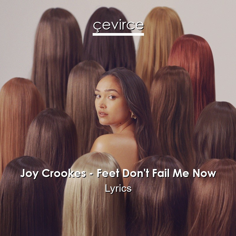 Joy Crookes – Feet Don’t Fail Me Now Lyrics