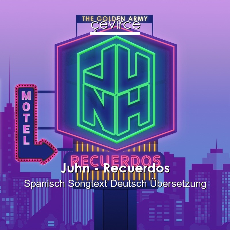 Juhn – Recuerdos Spanisch Songtext Deutsch Übersetzung