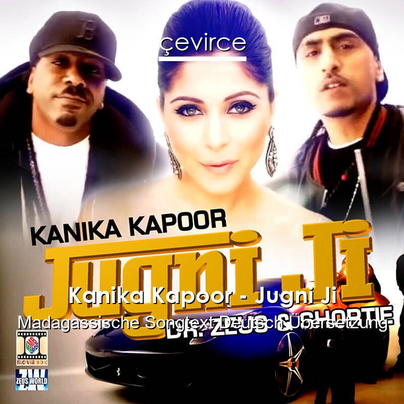 Kanika Kapoor – Jugni Ji Madagassische Songtext Deutsch Übersetzung