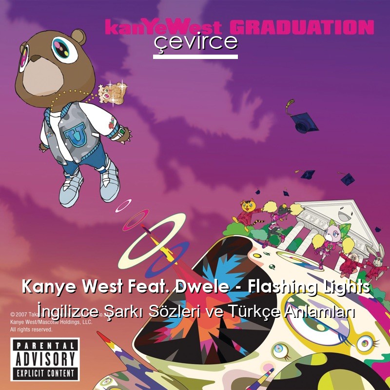 Kanye West Feat. Dwele – Flashing Lights İngilizce Şarkı Sözleri Türkçe Anlamları