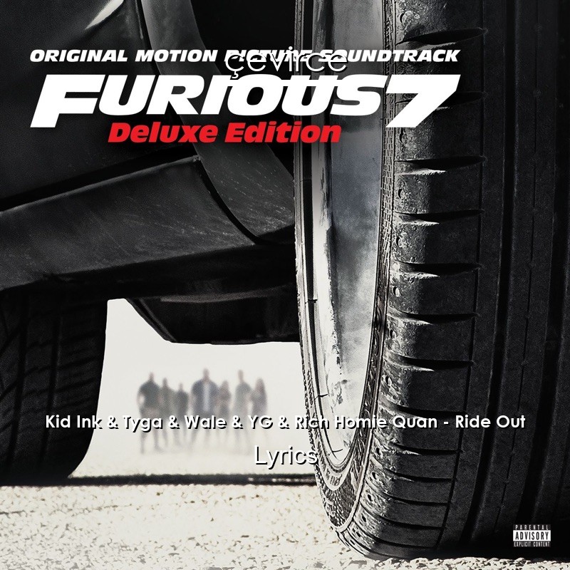 Kid Ink & Tyga & Wale & YG & Rich Homie Quan – Ride Out Lyrics