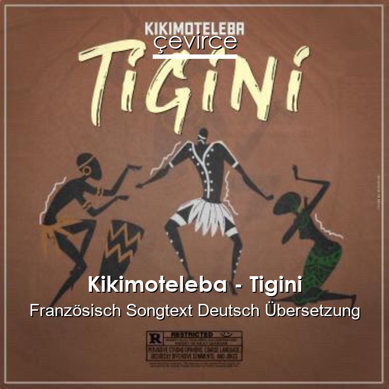 Kikimoteleba – Tigini Französisch Songtext Deutsch Übersetzung