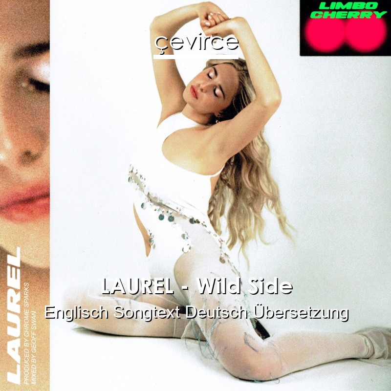 LAUREL – Wild Side Englisch Songtext Deutsch Übersetzung