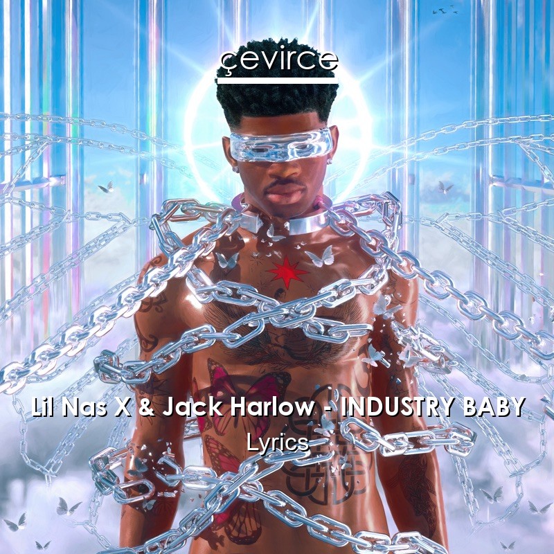 Lil Nas X & Jack Harlow – INDUSTRY BABY Lyrics