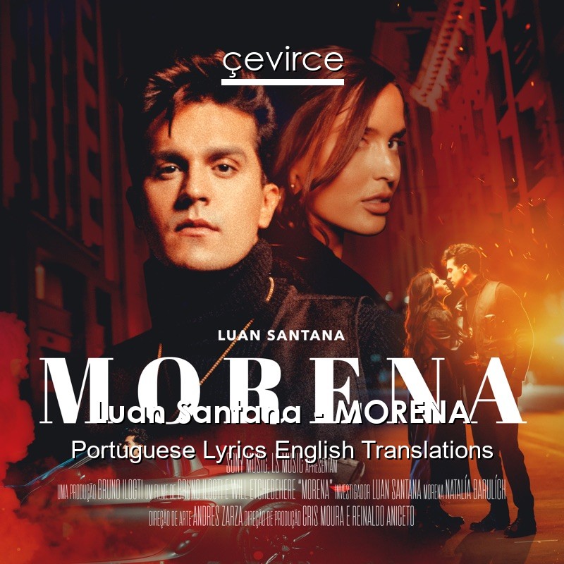 Luan Santana – MORENA Portuguese Lyrics English Translations