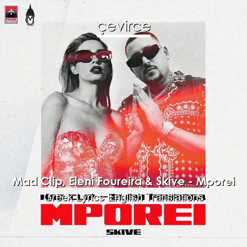 Mad Clip, Eleni Foureira & Skive – Mporei Greek Lyrics English Translations