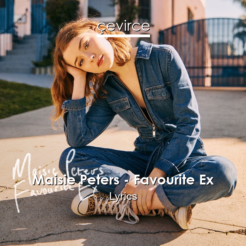 Maisie Peters – Favourite Ex Lyrics