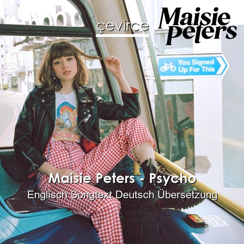 Maisie Peters – Psycho Englisch Songtext Deutsch Übersetzung