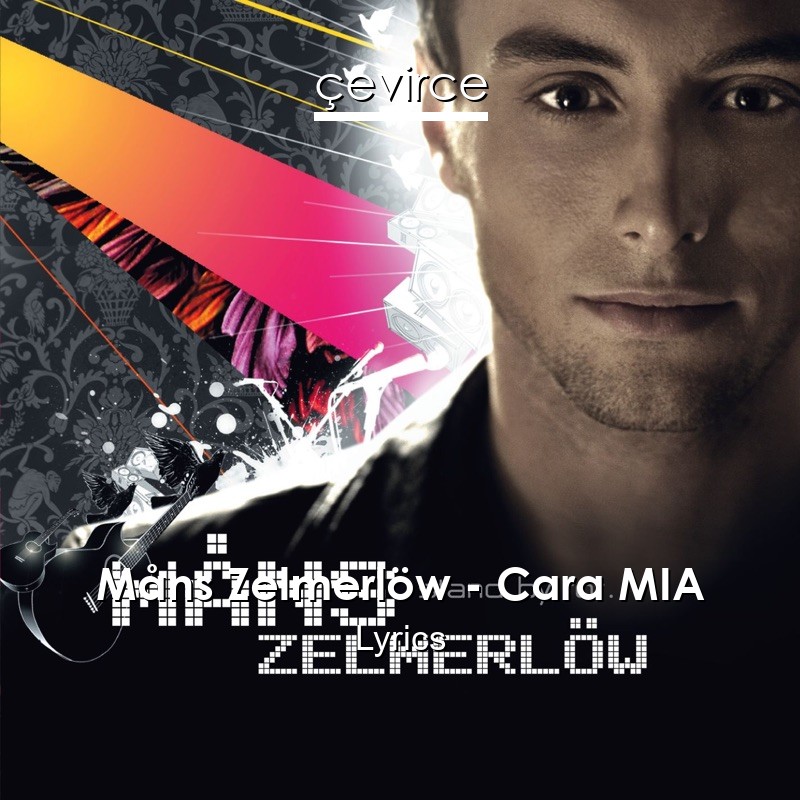 Måns Zelmerlöw – Cara MIA Lyrics