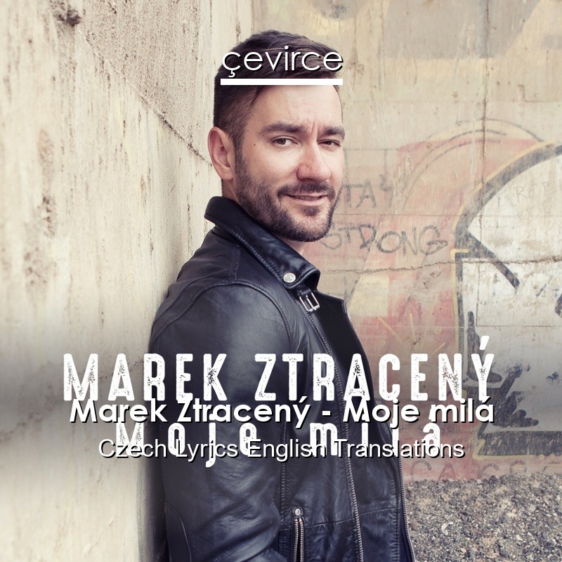 Marek Ztracený – Moje milá Czech Lyrics English Translations