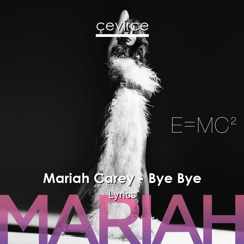 Mariah Carey – Bye Bye Lyrics