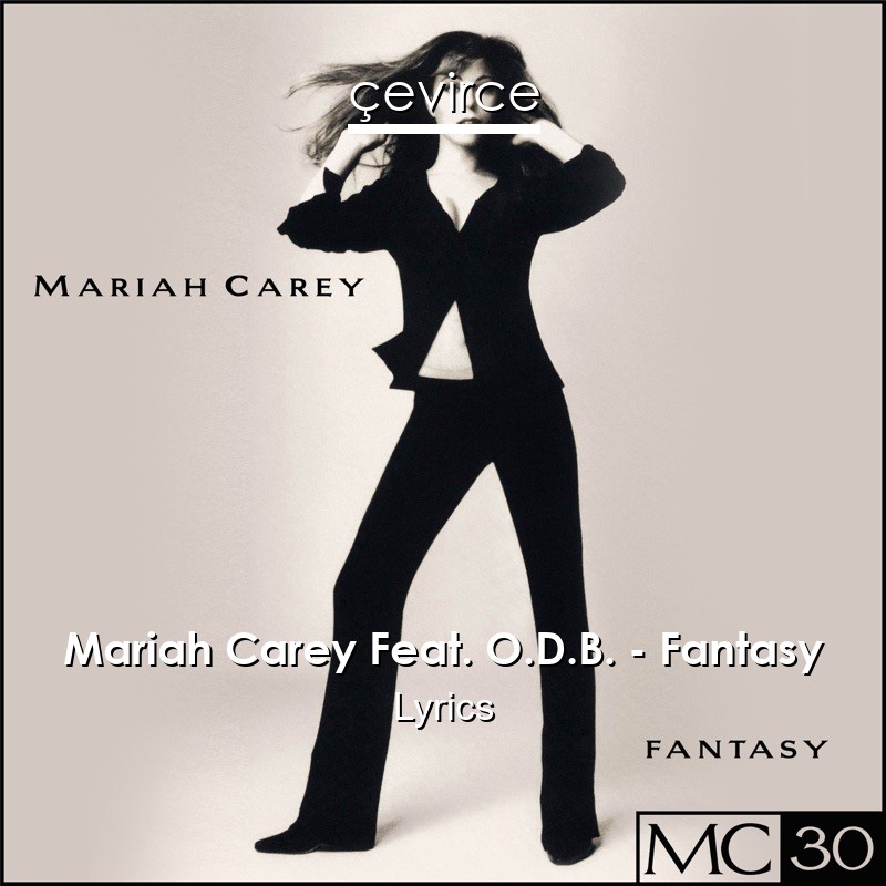 Mariah Carey Feat. O.D.B. – Fantasy Lyrics