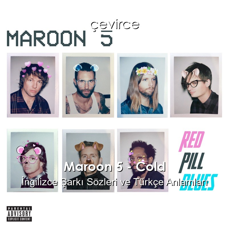 Maroon 5 – Cold İngilizce Şarkı Sözleri Türkçe Anlamları