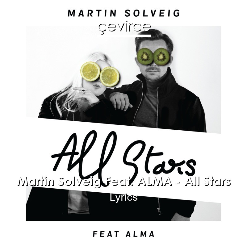 Martin Solveig Feat. ALMA – All Stars Lyrics