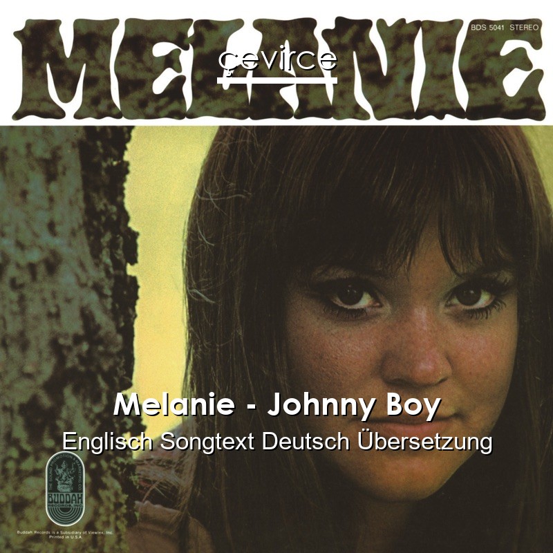 Melanie – Johnny Boy Englisch Songtext Deutsch Übersetzung