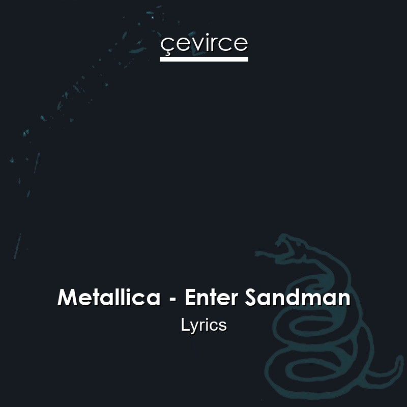 Metallica – Enter Sandman Lyrics