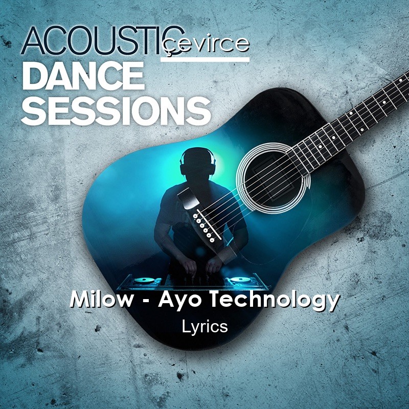 Milow – Ayo Technology Lyrics