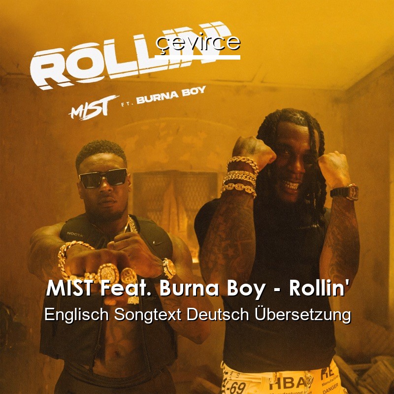 MIST Feat. Burna Boy – Rollin’ Englisch Songtext Deutsch Übersetzung