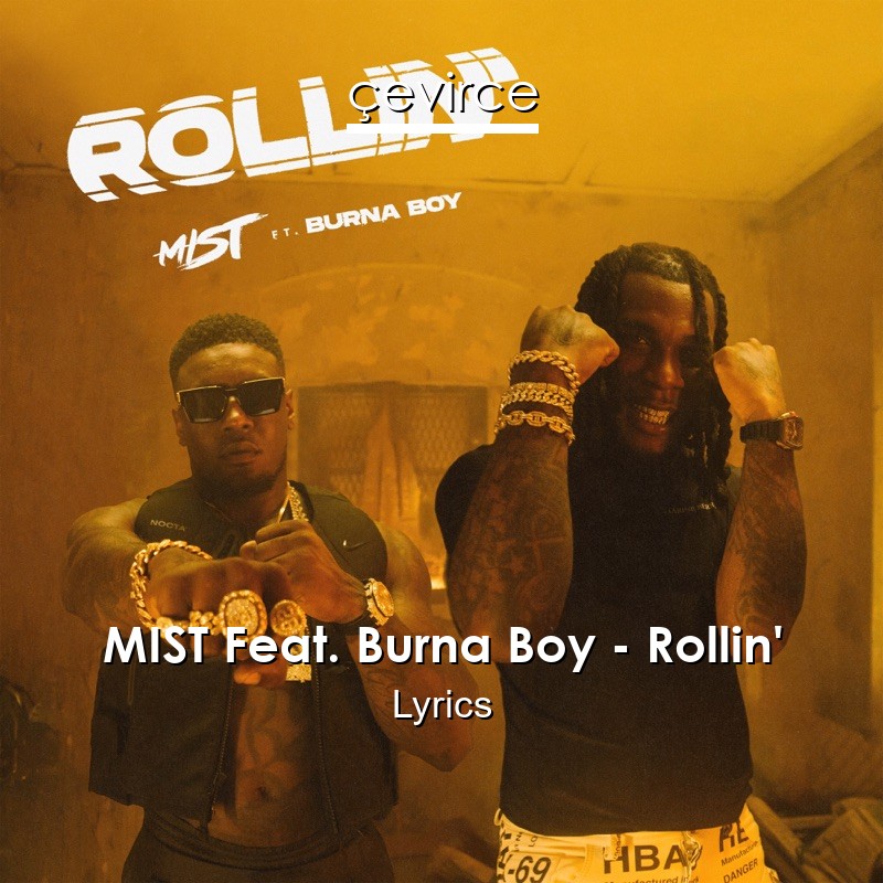 MIST Feat. Burna Boy – Rollin’ Lyrics