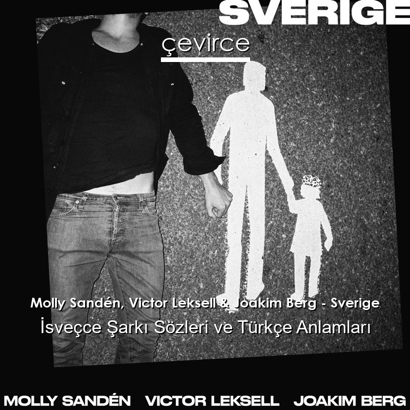 Molly Sandén, Victor Leksell & Joakim Berg – Sverige İsveçce Şarkı Sözleri Türkçe Anlamları