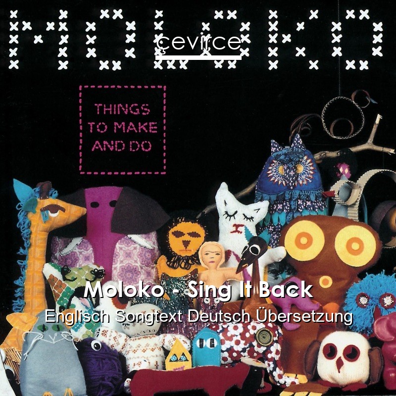 Moloko – Sing It Back Englisch Songtext Deutsch Übersetzung