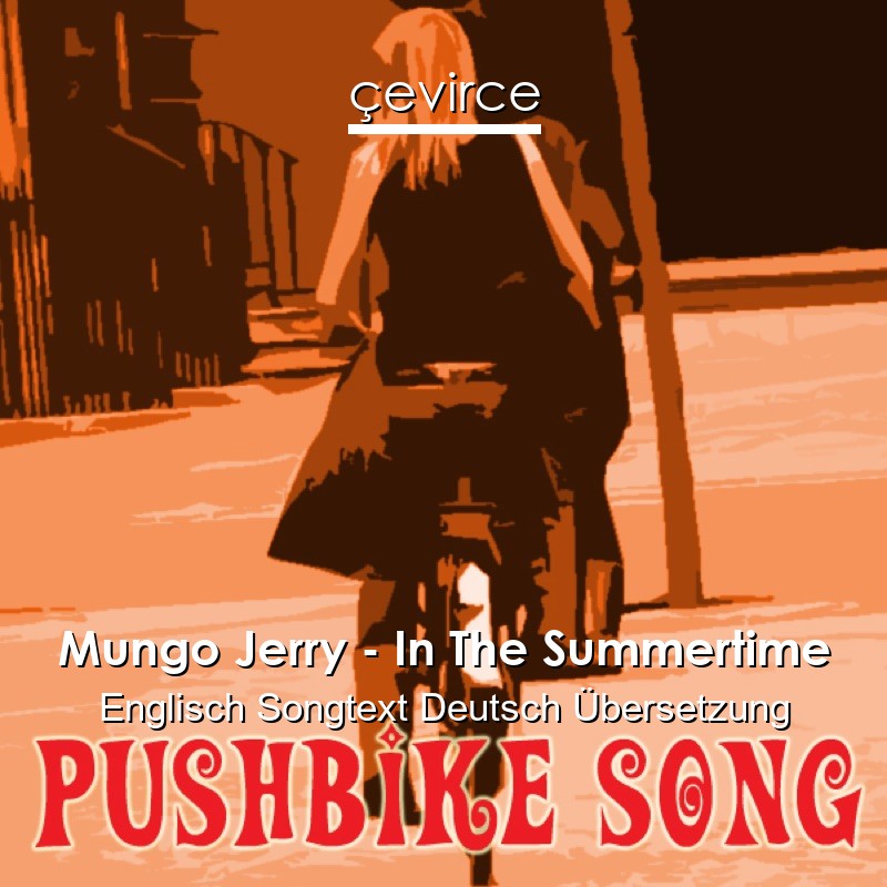 Mungo Jerry – In The Summertime Englisch Songtext Deutsch Übersetzung