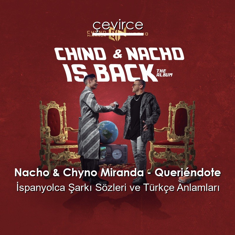 Nacho & Chyno Miranda – Queriéndote İspanyolca Şarkı Sözleri Türkçe Anlamları