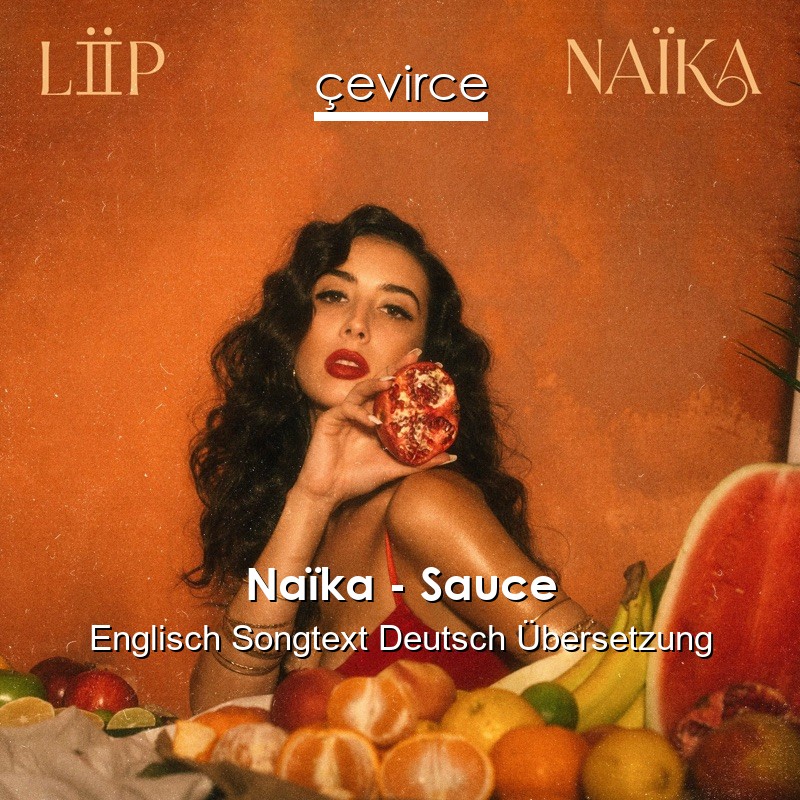 Naïka – Sauce Englisch Songtext Deutsch Übersetzung