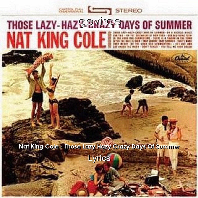 Nat King Cole – Those Lazy Hazy Crazy Days Of Summer Lyrics