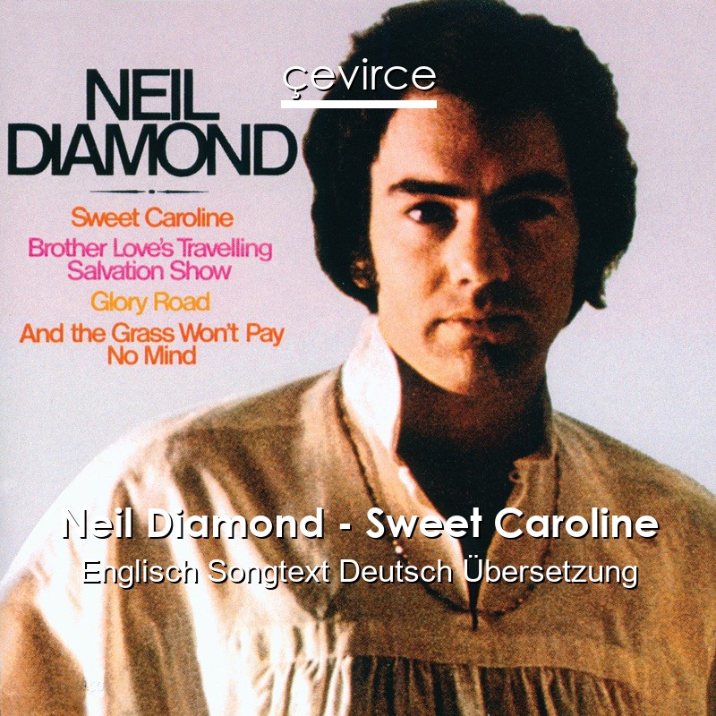 Neil Diamond – Sweet Caroline Englisch Songtext Deutsch Übersetzung