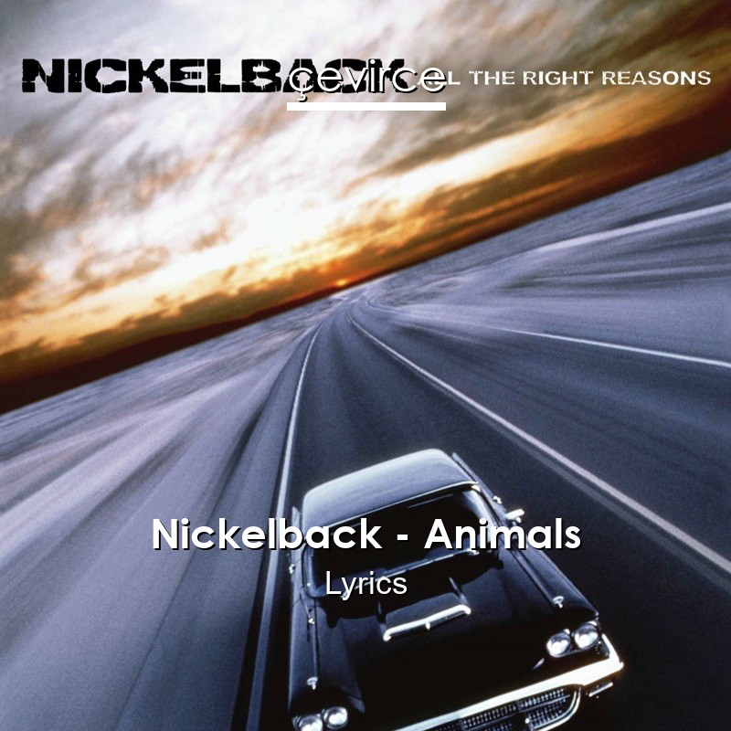 Nickelback – Animals Lyrics