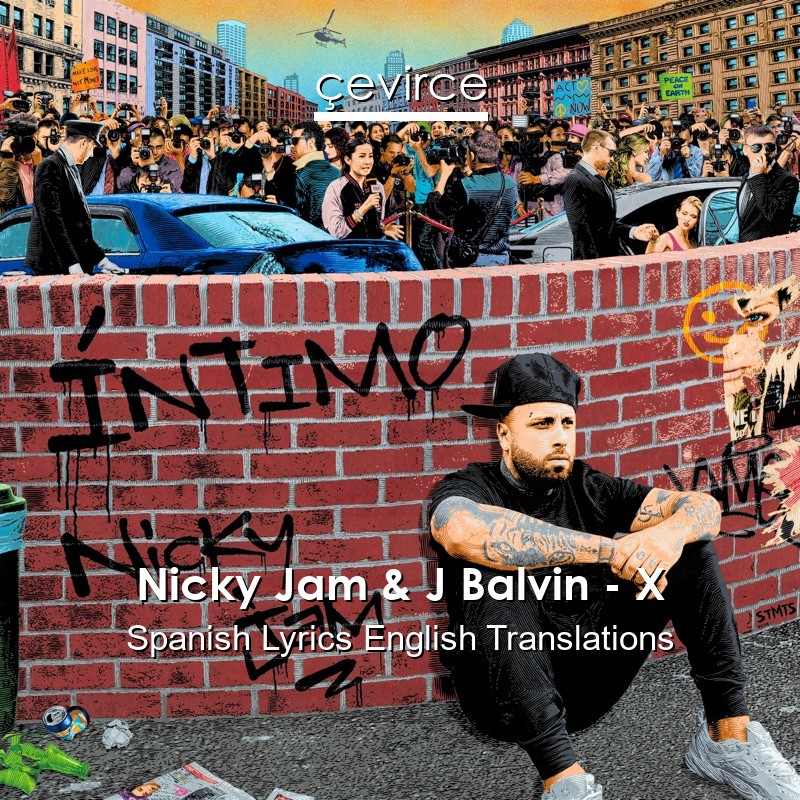 Nicky Jam & J Balvin – X Spanish Lyrics English Translations