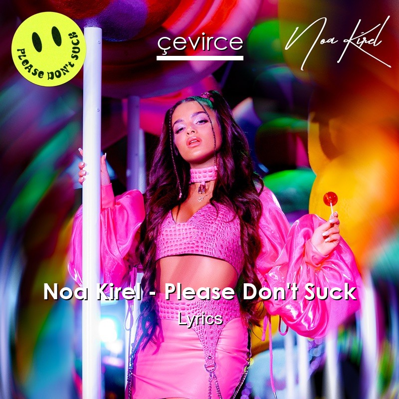 Noa Kirel – Please Don’t Suck Lyrics