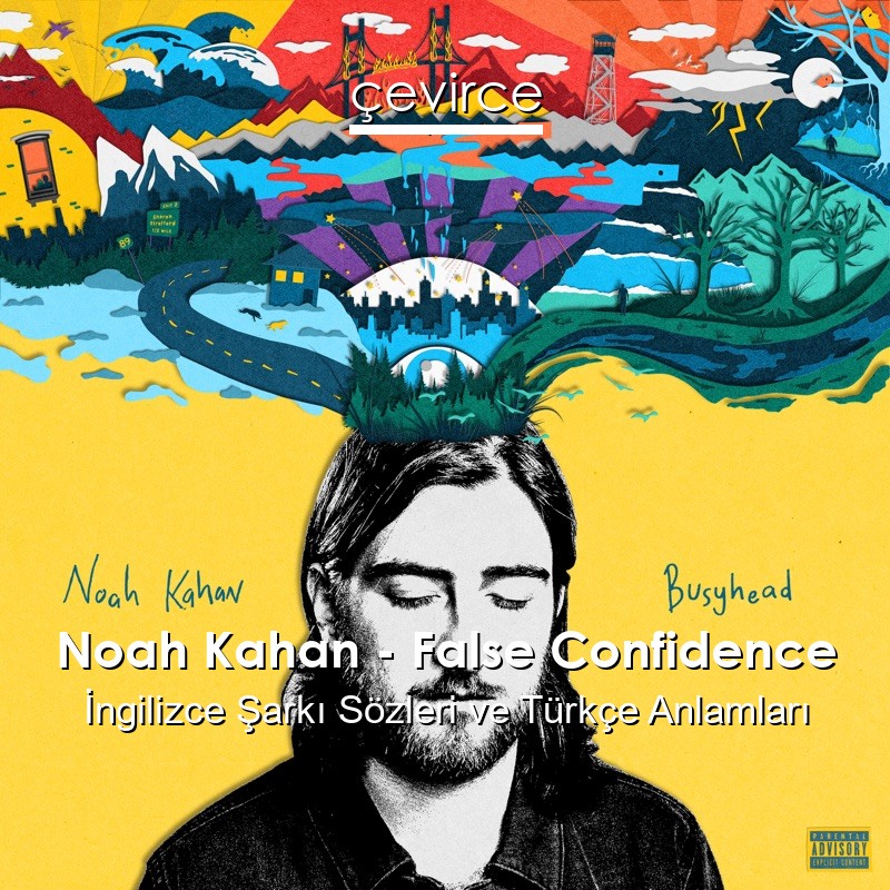 Noah Kahan – False Confidence İngilizce Şarkı Sözleri Türkçe Anlamları