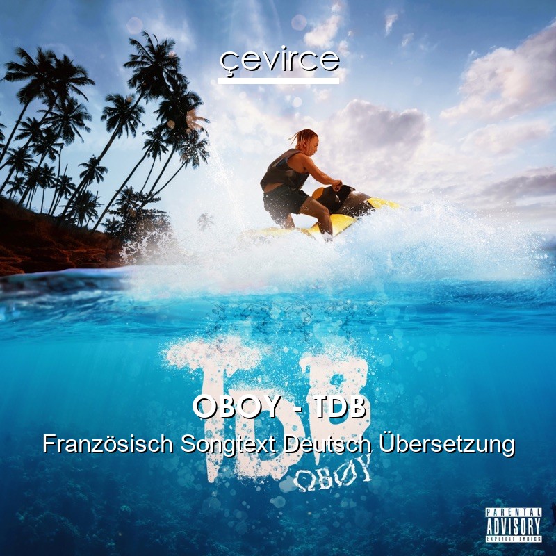 OBOY – TDB Französisch Songtext Deutsch Übersetzung