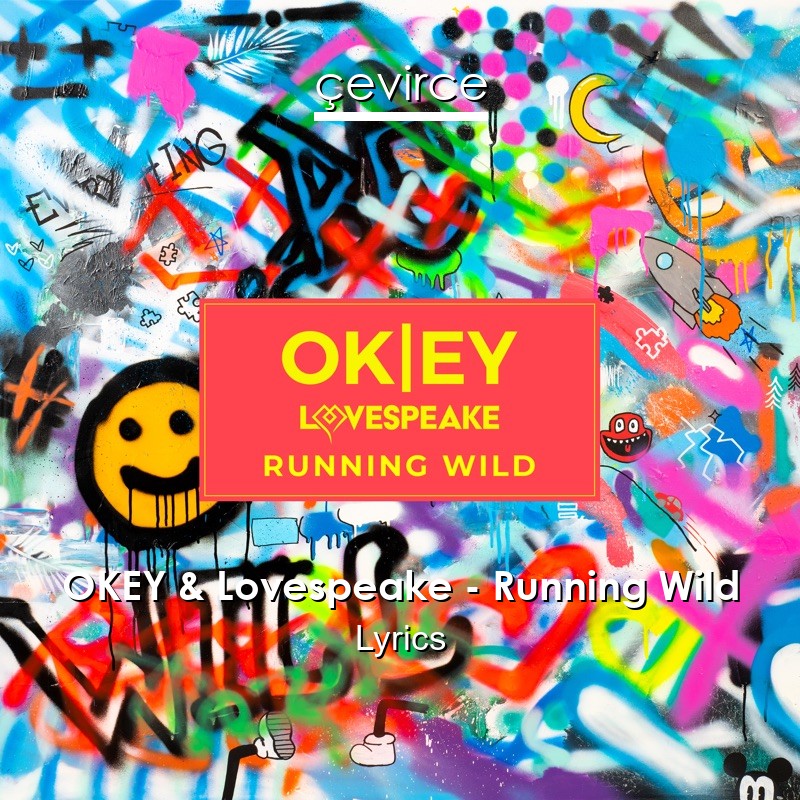 OKEY & Lovespeake – Running Wild Lyrics