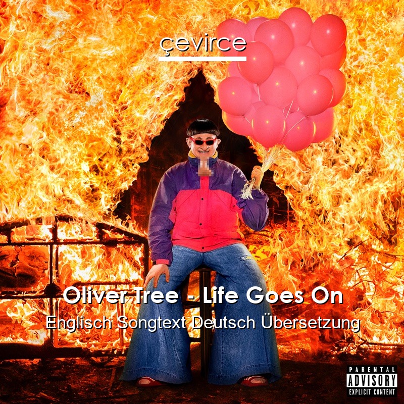 Oliver Tree – Life Goes On Englisch Songtext Deutsch Übersetzung