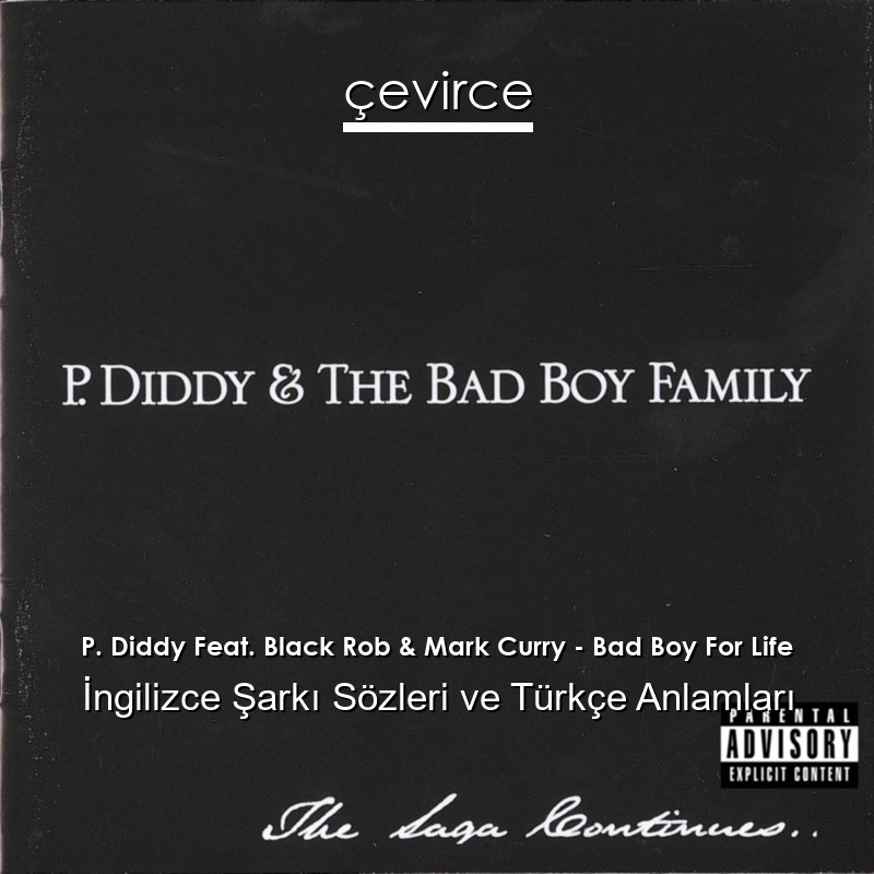 P. Diddy Feat. Black Rob & Mark Curry – Bad Boy For Life İngilizce Şarkı Sözleri Türkçe Anlamları