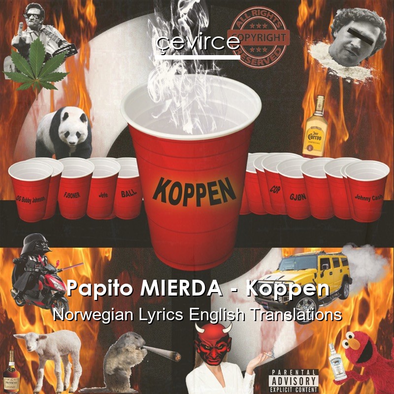 Papito MIERDA – Koppen Norwegian Lyrics English Translations