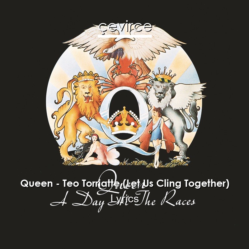 Queen – Teo Torriatte (Let Us Cling Together) Lyrics