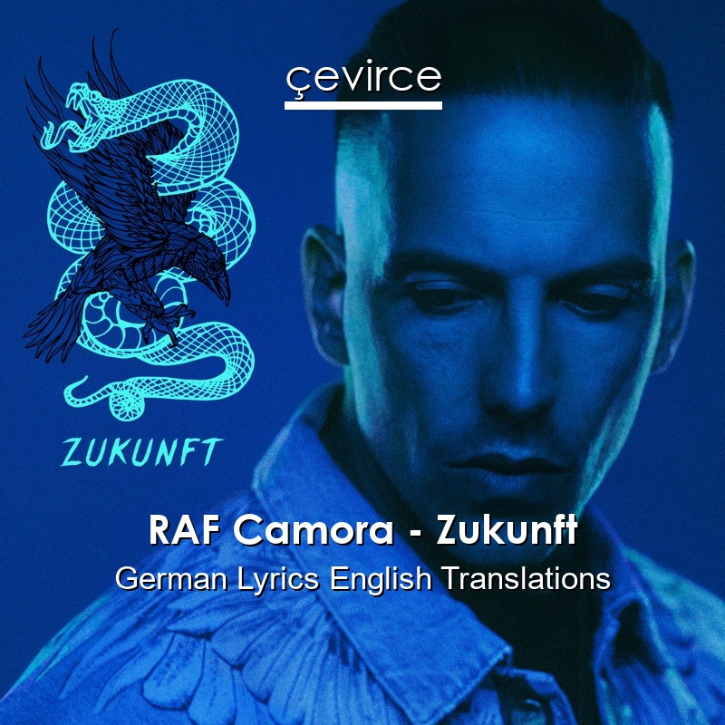 RAF Camora – Zukunft German Lyrics English Translations