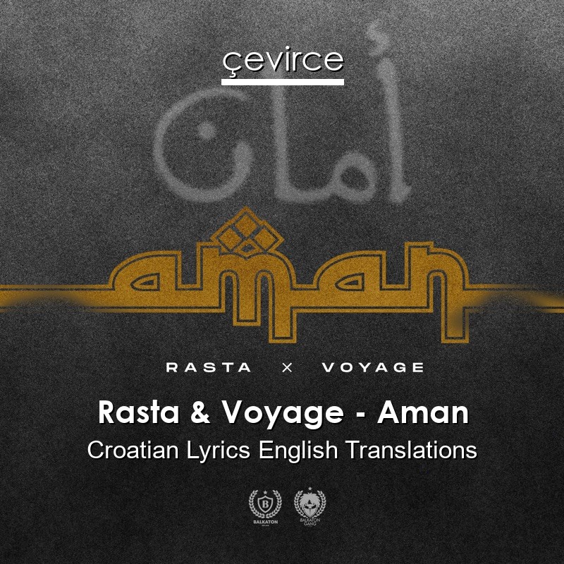 Rasta & Voyage – Aman Croatian Lyrics English Translations