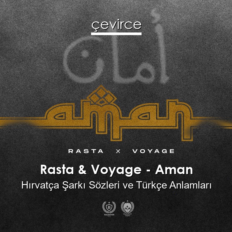 Rasta & Voyage – Aman Hırvatça Şarkı Sözleri Türkçe Anlamları