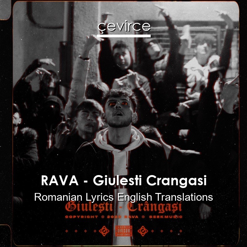 RAVA – Giulesti Crangasi Romanian Lyrics English Translations