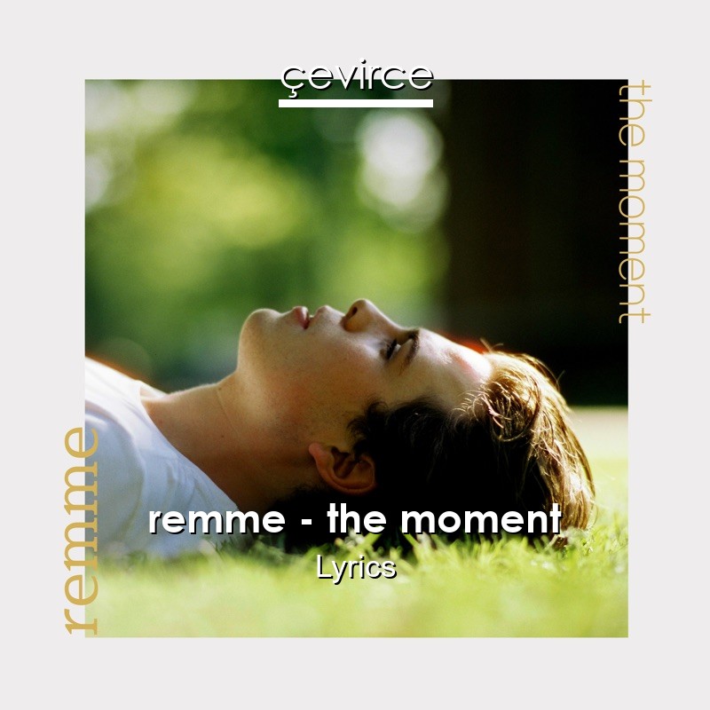 remme – the moment Lyrics